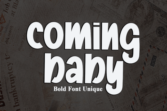 Coming Baby: A Font for Thoughtful Design